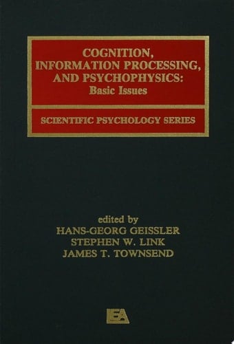 Cognition, Information Processing, and Psychophysics Basic Issues
