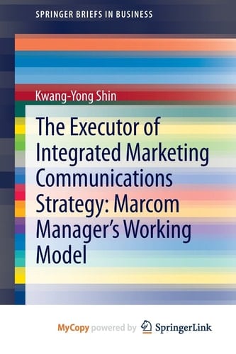 The Executor of Integrated Marketing Communications Strategy: Marcom Manager's Working Model