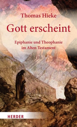 Gott erscheint Epiphanie und Theophanie im Alten Testament