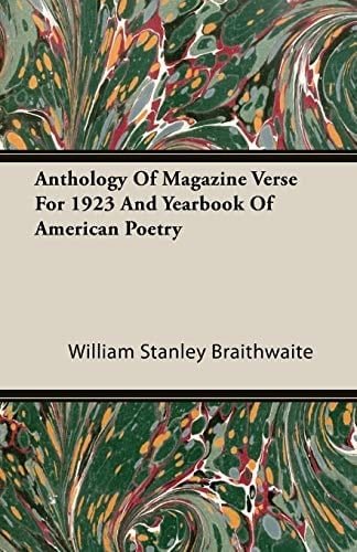 Anthology of Magazine Verse for 1923 and Yearbook of American Poetry