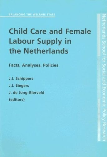 Child Care and Female Labour Supply: Facts, Analyses and Policies (AWSB / Balancing The Welfare State)