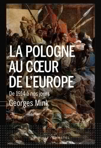 La Pologne au coeur de l'Europe de 1914 à nos jours : histoire politique et conflits de mémoire