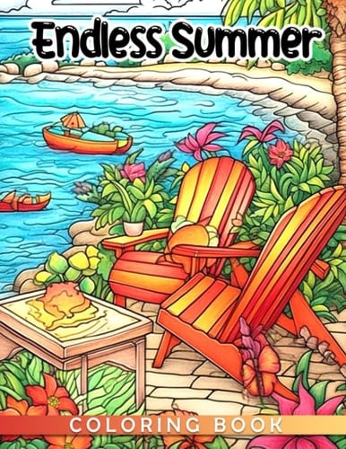 Endless Summer Coloring Book: Wonderful Vacation Coloring Pages With Lovely Illustrations For All Ages Relieving Stress & Relaxation