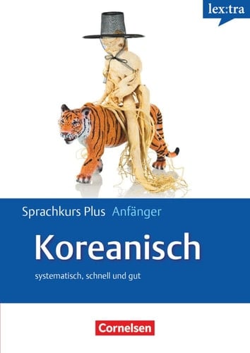 Koreanisch systematisch, schnell und gut ; [1 Lehrbuch, 2 Audio-CDs und kostenloser MP3-Download ; A2 gemeinsamer europäischer Referenzrahmen]