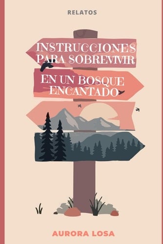 Instrucciones Para Sobrevivir En Un Bosque Encantado