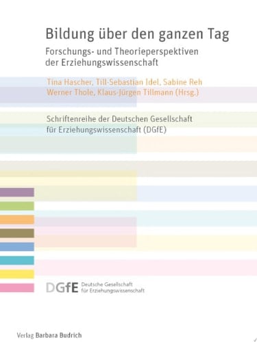 Bildung über den ganzen Tag Forschungs- und Theorieperspektiven der Erziehungswissenschaft
