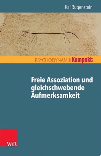 Freie Assoziation und gleichschwebende Aufmerksamkeit Arbeiten mit der psychoanalytischen Methode