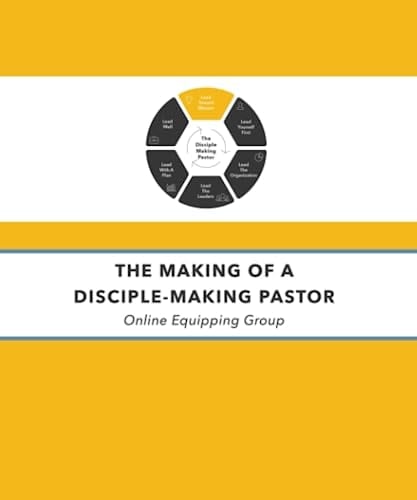 The Making of a Disciple Making Pastor Online Equipping Group