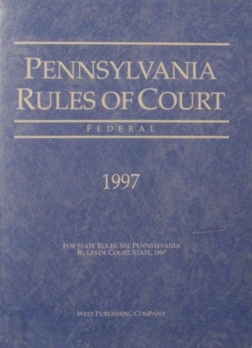 Pennsylvania Rules of Court: Federal 1997