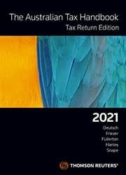 AUSTRALIAN TAX HANDBOOK 2021 Tax Return Edition