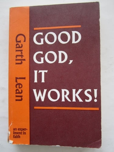 Good God, it Works An Experiment in Faith