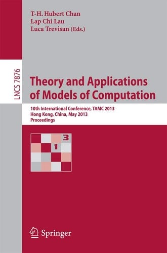 Theory and Applications of Models of Computation 10th International Conference, TAMC 2013, Hong Kong, China, May 20-22, 2013. Proceedings