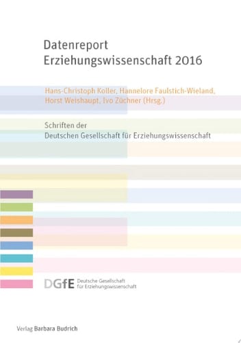 Datenreport Erziehungswissenschaft 2016 Erstellt im Auftrag der Deutschen Gesellschaft für Erziehungswissenschaft (DGfE)