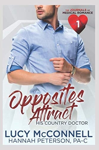 Opposites Attract: His Country Doctor (The Journals of Medical Romance)