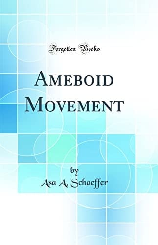 Ameboid Movement (Classic Reprint)