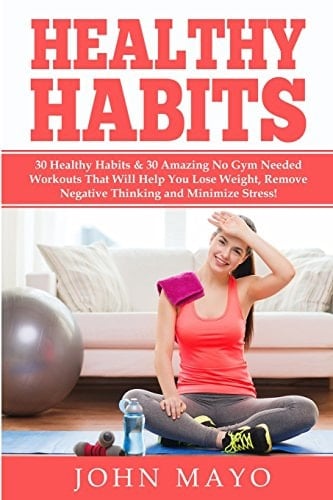 Healthy Living 30 Daily Habits That Help You Lose Weight, Remove Negative Thinking and Minimize Stress