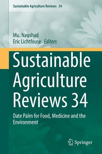 Sustainable Agriculture Reviews 34 Date Palm for Food, Medicine and the Environment