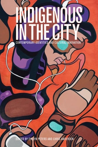 Indigenous in the City Contemporary Identities and Cultural Innovation