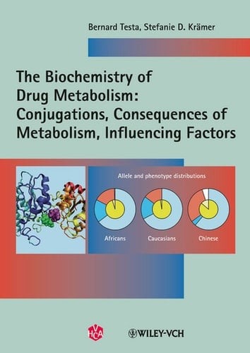The Biochemistry of Drug Metabolism Volume 2: Conjugations, Consequences of Metabolism, Influencing Factors