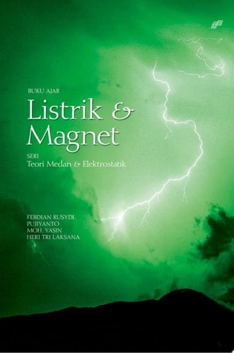 Buku Ajar Listrik dan Magnet: Seri “Teori Medan & Elektrostatik”