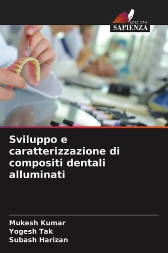 Sviluppo e caratterizzazione di compositi dentali alluminati (Italian Edition)