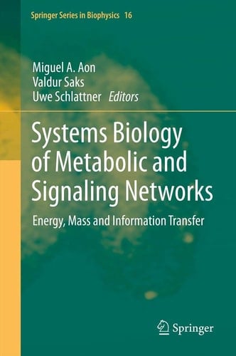Systems Biology of Metabolic and Signaling Networks Energy, Mass and Information Transfer