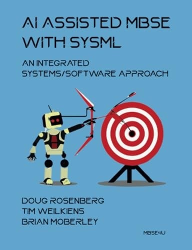 AI Assisted MBSE with SysML An Integrated Systems/Software Approach