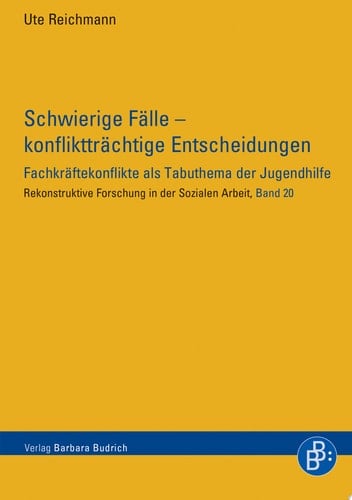 Schwierige Fälle – konfliktträchtige Entscheidungen Fachkräftekonflikte als Tabuthema der Jugendhilfe