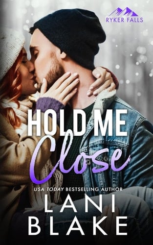 Hold Me Close (Ryker Falls)