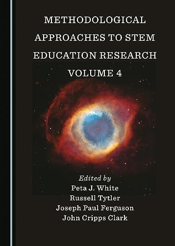Methodological Approaches to STEM Education Research Volume 4