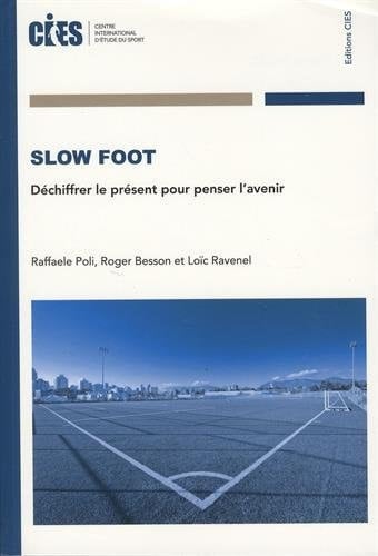 Slow foot déchiffrer le présent pour penser l'avenir