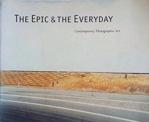 The Epic & the Everyday Contemporary Photographic Art