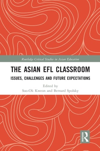 The Asian EFL Classroom Issues, Challenges and Future Expectations