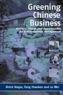 Greening Chinese Business Barriers, Trends and Opportunities for Environmental Management
