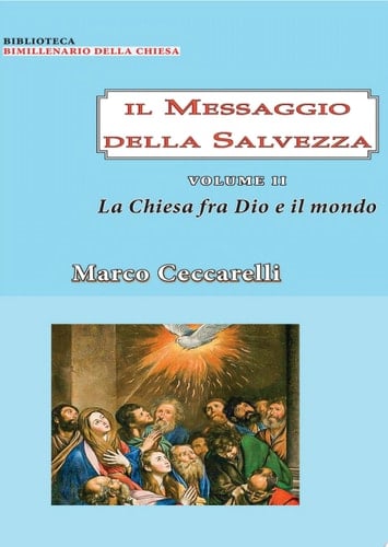 Il Messaggio della Salvezza Vol. 2: La chiesa fra Dio e il mondo Vol. 2: La chiesa fra Dio e il mondo