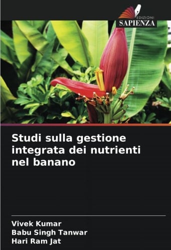 Studi sulla gestione integrata dei nutrienti nel banano (Italian Edition)