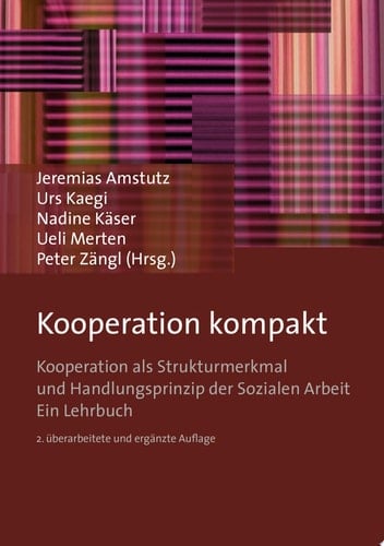 Kooperation kompakt Kooperation als Strukturmerkmal und Handlungsprinzip der Sozialen Arbeit