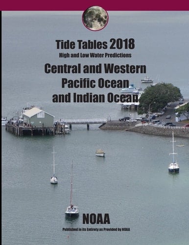 Tide Tables 2018 Central and Western Pacific and Indian Ocean