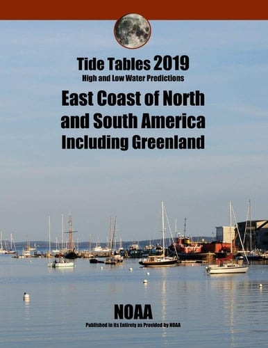 Tide Tables 2019 East Coast of North and South America, Including Greenland
