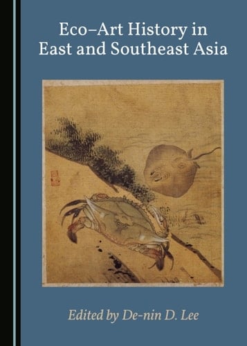 Eco–Art History in East and Southeast Asia