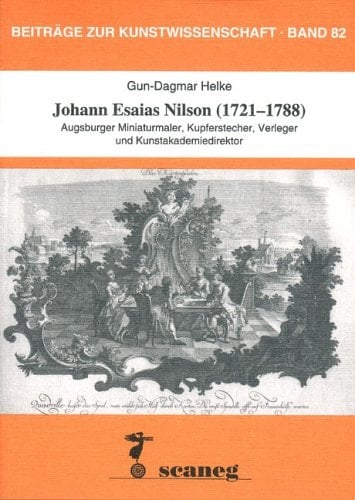 Johann Esaias Nilson (1721-1788) Augsburger Miniaturmaler, Kupferstecher, Verleger und Kunstakademiedirektor