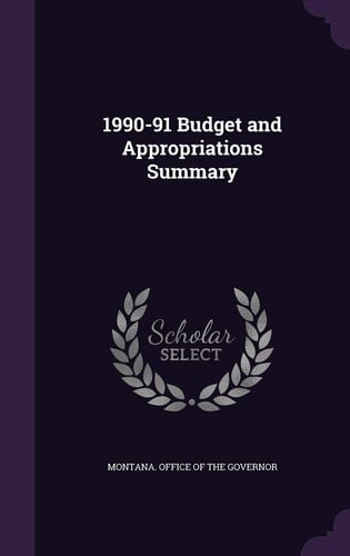 1990-91 Budget and Appropriations Summary