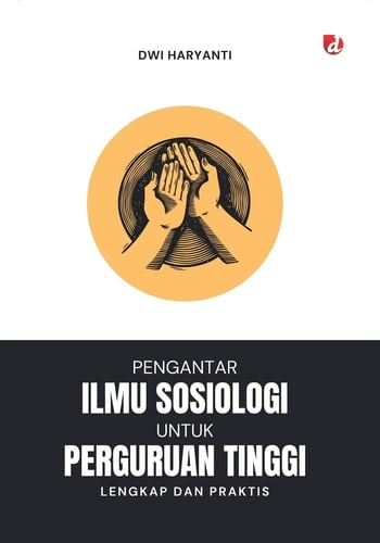 Pengantar Ilmu Sosiologi untuk Perguruan Tinggi - Lengkap dan Praktis