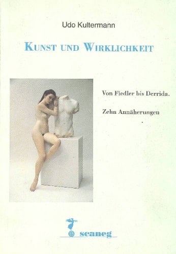 Kunst und Wirklichkeit: Von Fiedler bis Derrida : zehn Annäherungen (German Edition)