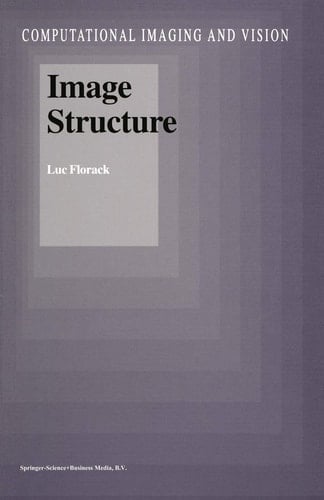 Image Structure (Computational Imaging and Vision, 10)