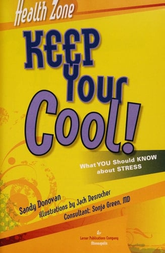 Keep Your Cool! What You Should Know about Stress