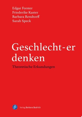 Geschlecht-er denken Theoretische Erkundungen