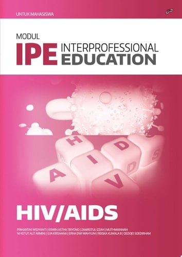 MODUL INTERPROFESSIONAL EDUCATION (IPE) HIV-AIDS (UNTUK MAHASISWA)