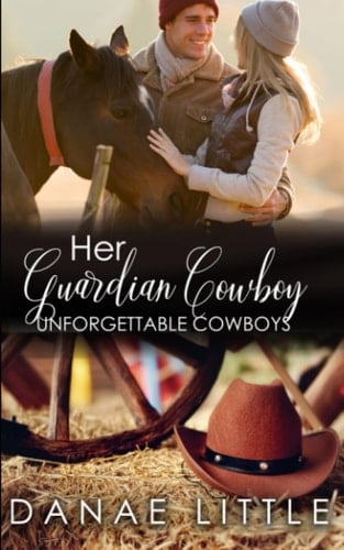 Her Guardian Cowboy: A Clean & Wholesome Cowboy Romance (Unforgettable Cowboys)