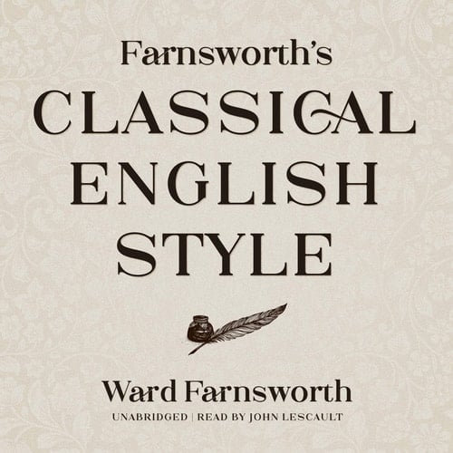 Farnsworths Classical English Style (The Farnsworth Classical English Series)